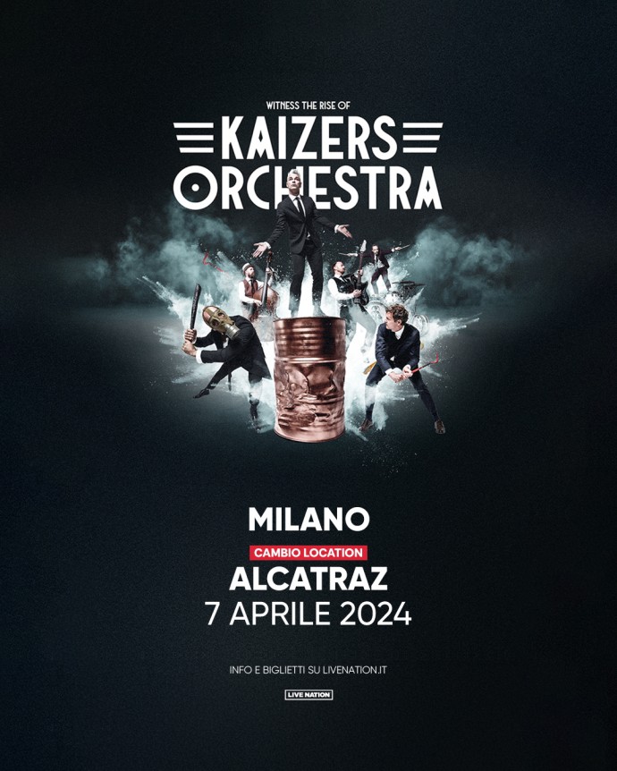 Il concerto dei Kaizers Orchestra del 7 aprile, previsto a Santeria Toscana 31, viene spostato all’alcatraz di milano mantenendo la stessa data.